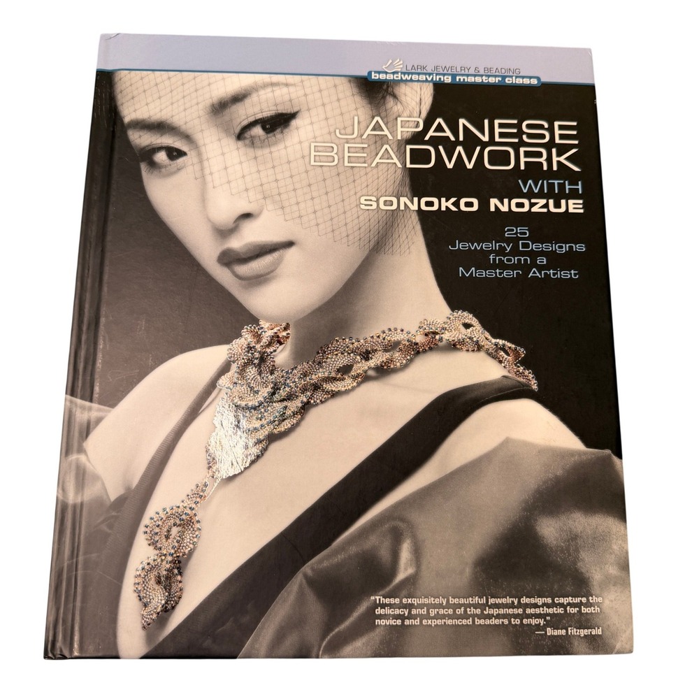 Japanese Beadwork with Sonoko Nozue 25 Jewelry Designs Master Class Hardcover